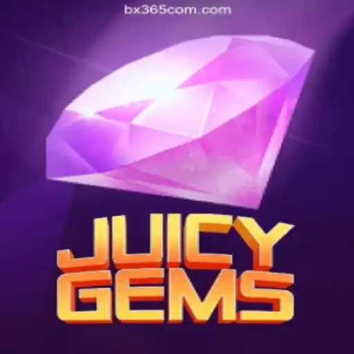 Discover the Excitement of JuicyGems at BX365 Online Casino